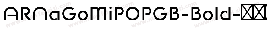 ARNaGoMiPOPGB-Bold字体转换