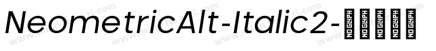 NeometricAlt-Italic2字体转换