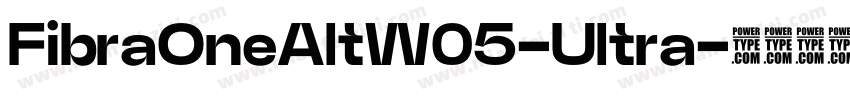 FibraOneAltW05-Ultra字体转换