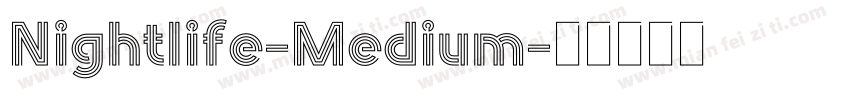 Nightlife-Medium字体转换