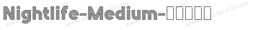 Nightlife-Medium字体转换