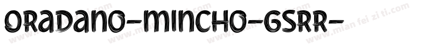 Oradano-mincho-GSRR字体转换