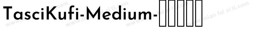TasciKufi-Medium字体转换