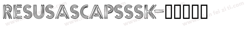 ResusaSCapsSSK字体转换