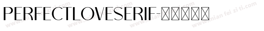 PerfectLoveSerif字体转换
