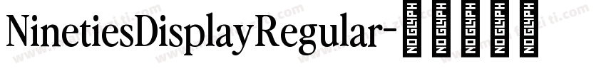 NinetiesDisplayRegular字体转换