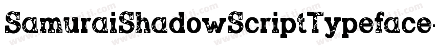 SamuraiShadowScriptTypeface字体转换