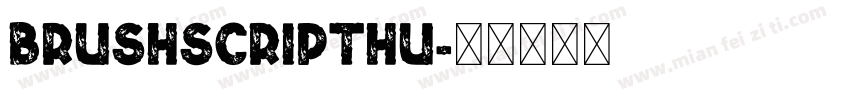 BrushScriptHU字体转换