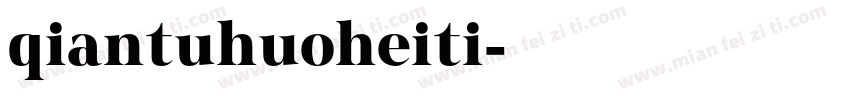 qiantuhuoheiti字体转换