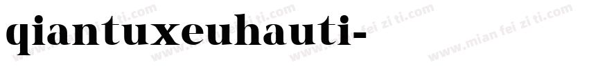 qiantuxeuhauti字体转换