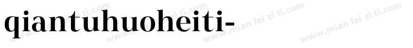 qiantuhuoheiti字体转换