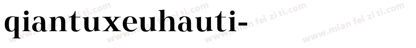 qiantuxeuhauti字体转换