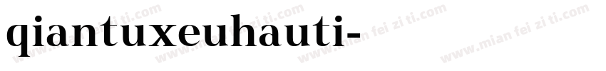 qiantuxeuhauti字体转换