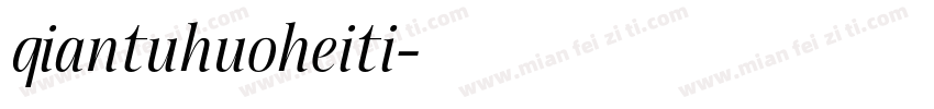 qiantuhuoheiti字体转换