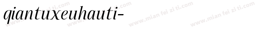 qiantuxeuhauti字体转换