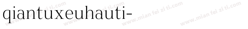 qiantuxeuhauti字体转换
