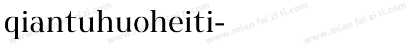 qiantuhuoheiti字体转换