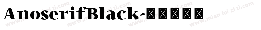 AnoserifBlack字体转换