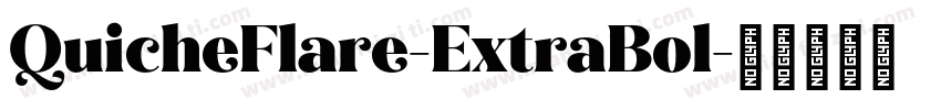 QuicheFlare-ExtraBol字体转换