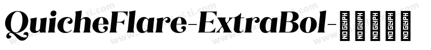 QuicheFlare-ExtraBol字体转换