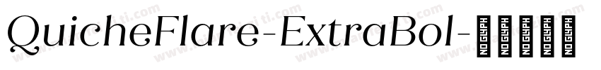 QuicheFlare-ExtraBol字体转换