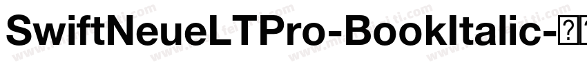 SwiftNeueLTPro-BookItalic字体转换