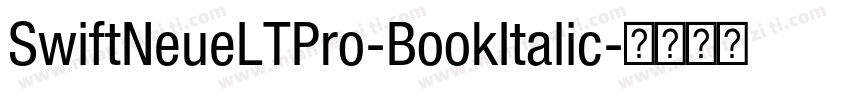 SwiftNeueLTPro-BookItalic字体转换