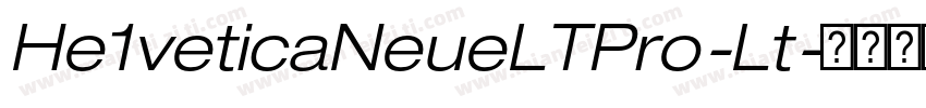 He1veticaNeueLTPro-Lt字体转换