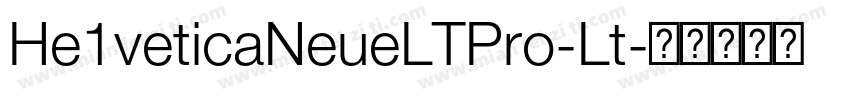 He1veticaNeueLTPro-Lt字体转换