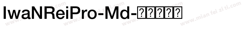 IwaNReiPro-Md字体转换