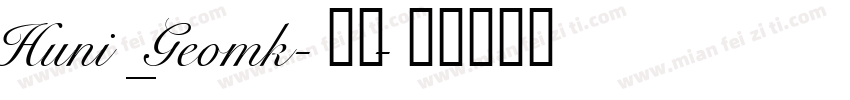 Huni_Geomk-常规字体转换