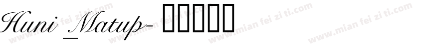 Huni_Matup字体转换