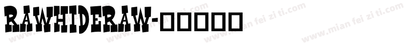 RawhideRaw字体转换
