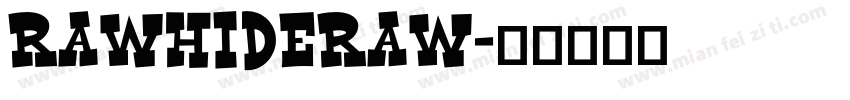 RawhideRaw字体转换