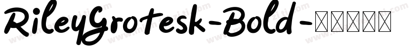 RileyGrotesk-Bold字体转换