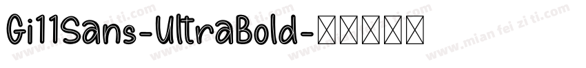 Gi11Sans-UltraBold字体转换