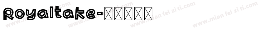 Royaltake字体转换