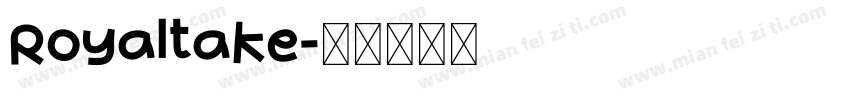 Royaltake字体转换