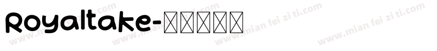 Royaltake字体转换