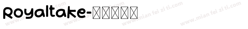 Royaltake字体转换