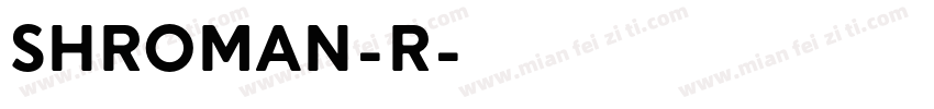 SHroman-R字体转换