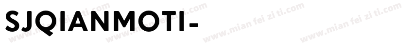 SJqianmoti字体转换