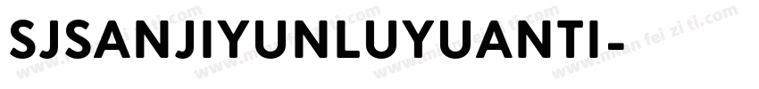 SJsanjiyunluyuanti字体转换