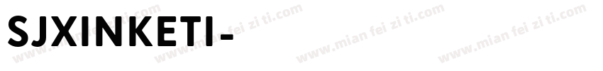 SJxinketi字体转换
