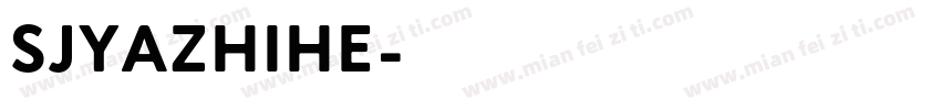 SJyazhihe字体转换