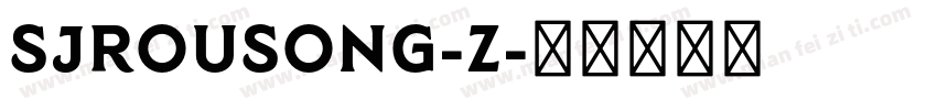 SJrousong-Z字体转换