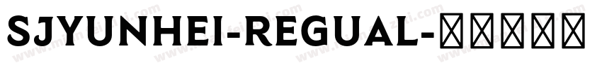 SJyunhei-regual字体转换
