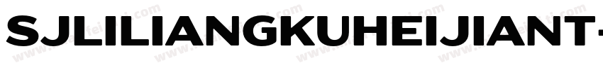 SJliliangkuheijiant字体转换