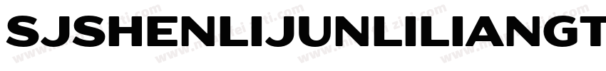 SJshenlijunliliangtix字体转换