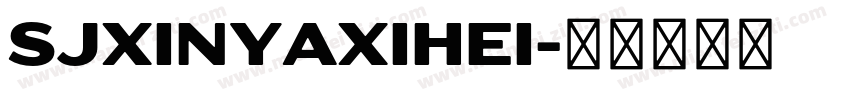 SJxinyaxihei字体转换